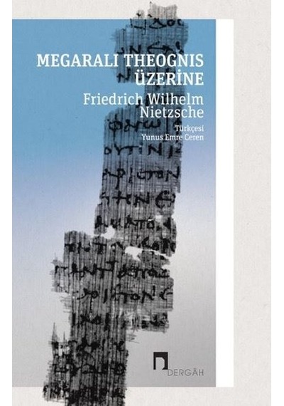 Megaralı Theognis Üzerine - Friedrich Nietzsche - Dergah Yayınları