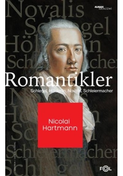 Romantikler: Schlegel - Hölderlin - Novalis - Schleıermacher - Nicolai Hartmann - Fol Kitap