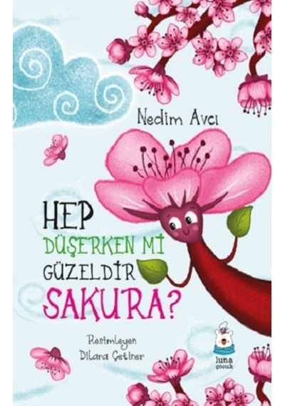 Hep Düşerken Mi Güzeldir Sakura - Luna Çocuk Yayınları