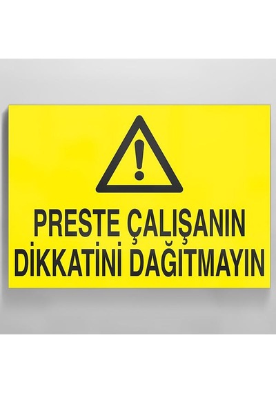 Preste Çalışanın Dikkatini Dağıtmayın Uyarı Levhası 70x100cm