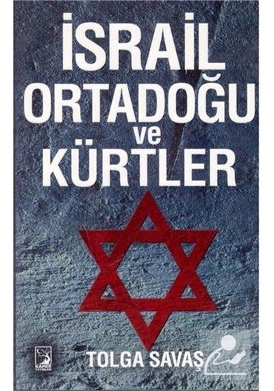 İsrail Ortadoğu ve Kürtler - Tolga Savaş - Kamer Yayınları