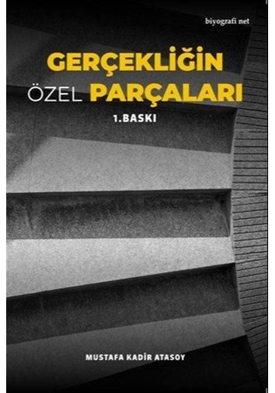 Gerçekliğin Özel Parçaları / Mustafa Kadir Atasoy