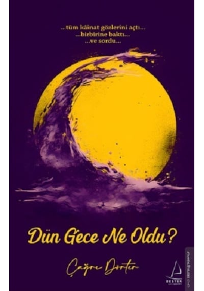 Dün Gece Ne Oldu? - Çağrı Dörter - Destek Yayınları
