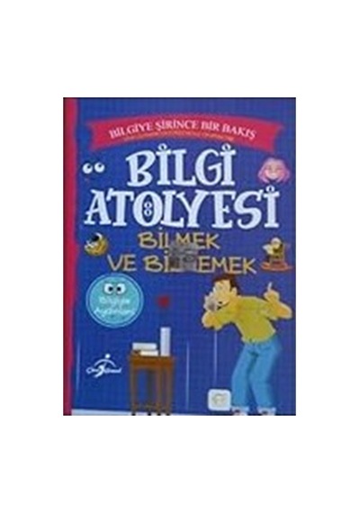 Bilgi Atölyesi-bilmek Bilmemek