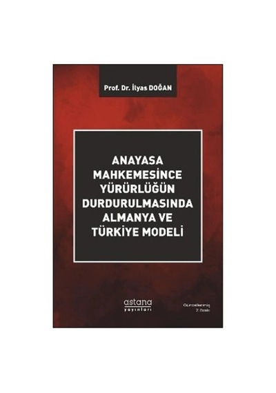 Anayasa Mahkemesince Yürürlüğün Durdurulmasında Almanya Ve Türkiye Modeli