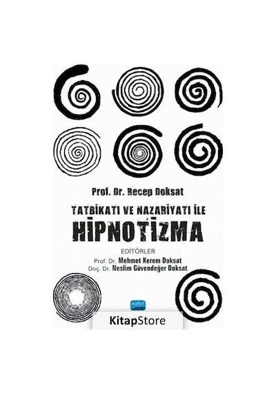 Tatbikatı ve Nazariyatı ile Hipnotizma- Nobel Akademik Yayıncılık