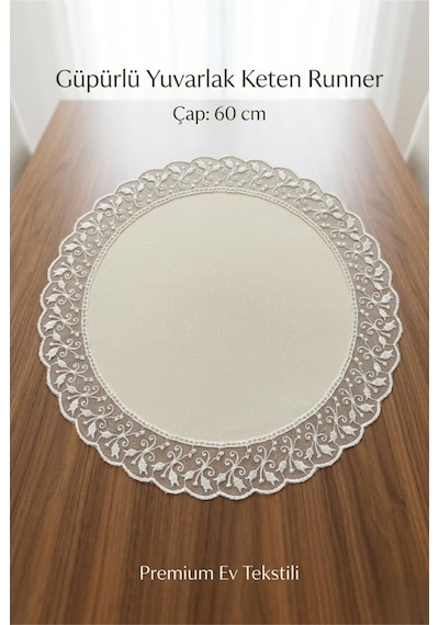 Leke Tutmaz Su İtici Kaliteli Kumaş Yuvarlak Runner Ekru Güpürlü 60x60 Cm