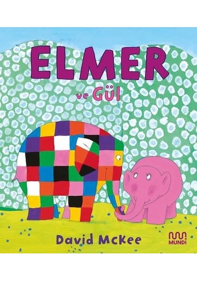 Elmer ve Gül - David McKee - Mundi