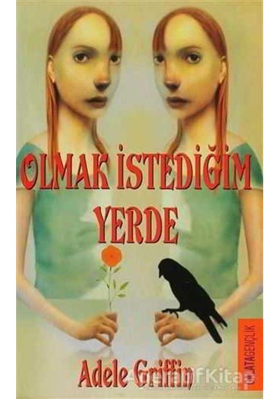 Olmak İstediğim Yerde - Adele Griffin - Galata