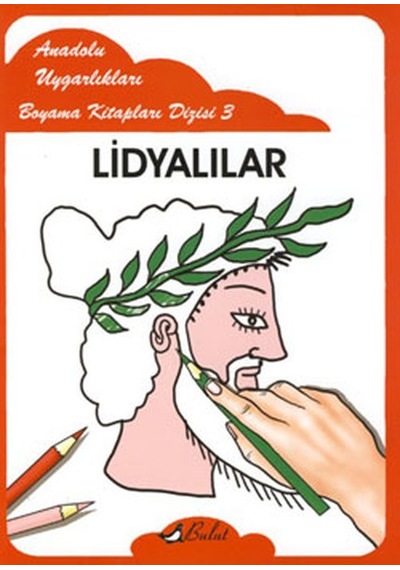 Lidyalılar - Anadolu Uygarlıkları Boyama Kitapları 3- Bulut Yayınları