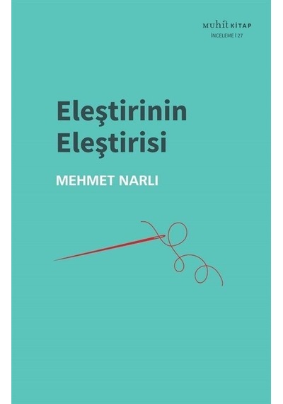 Eleştirinin Eleştirisi - Mehmet Narlı - Muhit Kitap