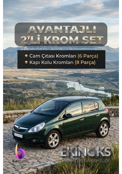Opel Corsa D Avantaj 2 Li Krom Set 2007-2015 Arası -2ürün- Paslanmaz Çelik