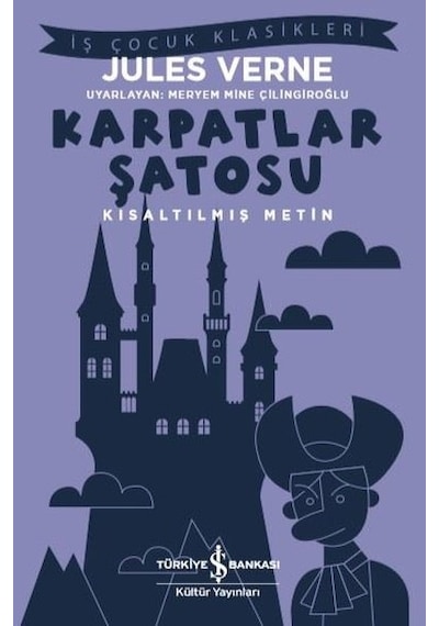 Karpatlar Şatosu Kısaltılmış Metin - Jules Verne - İş Bankası Kültür Yayınları