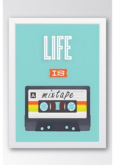 Life Is A Mixtape Kaset Çerçeveli Tablo - Pop Art Poster Tablo