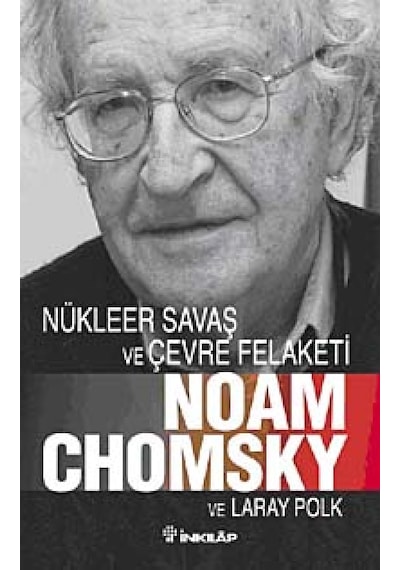 Nükleer Savaş ve Çevre Felaketi - Laray Polk -  Noam Chomsky - İnkılap Kitabevi