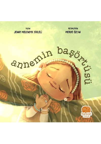 Annemin Başörtüsü - Jenny Molendyk Divleli - Karavan Çocuk