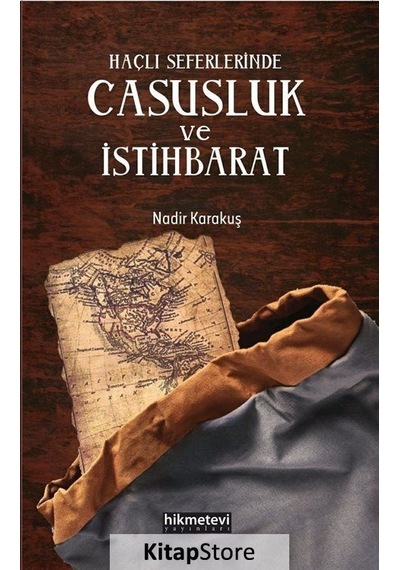 Haçlı Seferlerinde Casusluk ve İstihbarat - Nadir Karakuş - Hikmetevi Yayınları