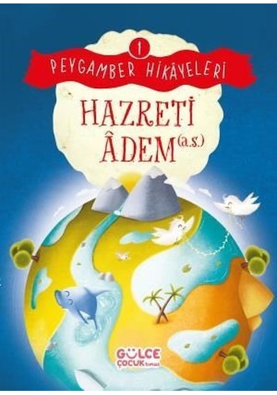 Hazreti Adem - Peygamber Hikayeleri 1 - Burhan Güven - Gülce Çocuk