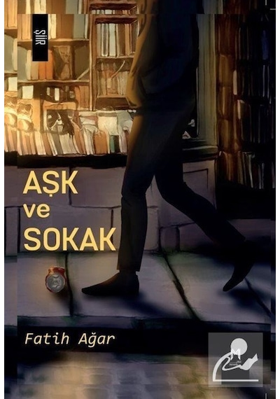 Aşk ve Sokak - Fatih Ağar - Memento Mori Yayınları