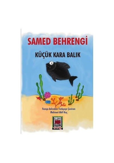 Küçük Kara Balık - Samed Behrengi - Elips Kitapları