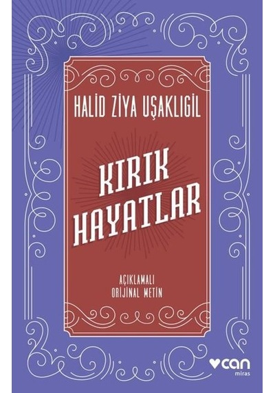 Kırık Hayatlar - Açıklamalı  Metin - Halid Ziya Uşaklıgil - Can Yayınları