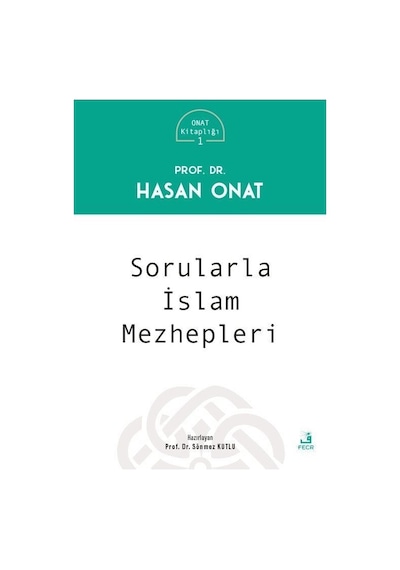 Sorularla İslam Mezhepleri - Onat Kitaplığı 1 - Hasan Onat - Fecr Yayınları