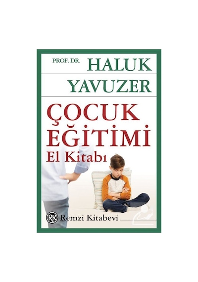 Çocuk Eğitimi El Kitabı / Haluk Yavuzer