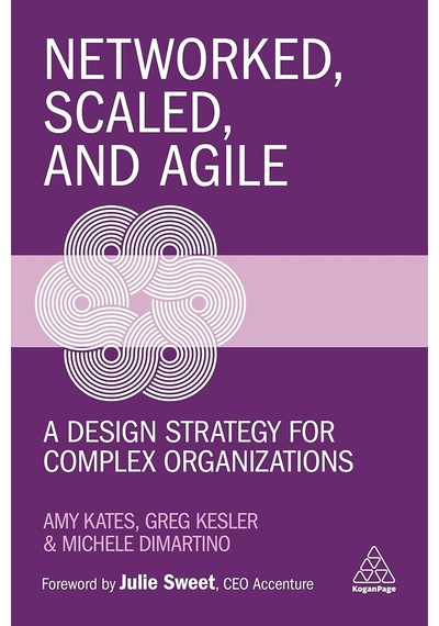 Networked, Scaled, And Agile: A Design Strategy For Complex Organizations
