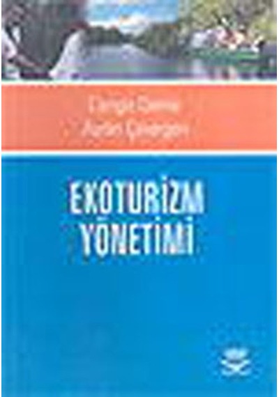 Ekoturizm Yönetimi - Cengiz Demir - Nobel Akademik Yayıncılık