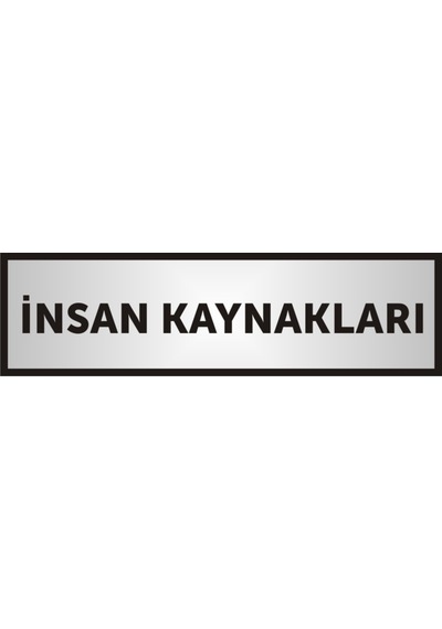 Insan Kaynakları Yazılı Kapı Yazısı ,Yönlendirme Levhası ,Gümüş