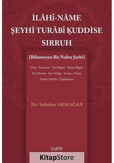 İlahi-Name Şeyhi Turabi Kuddise Sırruh - Bilinmeyen Bir Nokta Şerhi - Sebahat Armağan - Der Yayınları