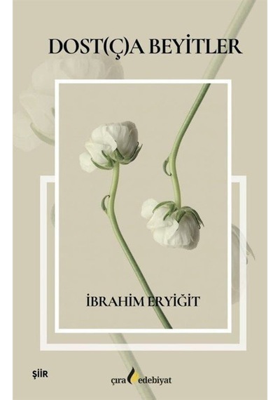 Dost Ç A Beyitler / İbrahim Eryiğit
