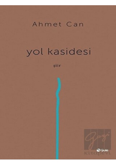Yol Kasidesi - Ahmet Can - Şule Yayınları