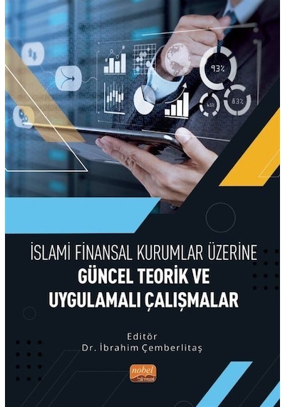 İslami Finansal Kurumlar Üzerine Güncel Teorik ve Uygulamalı Çalışmalar- Nobel Bilimsel Eserler