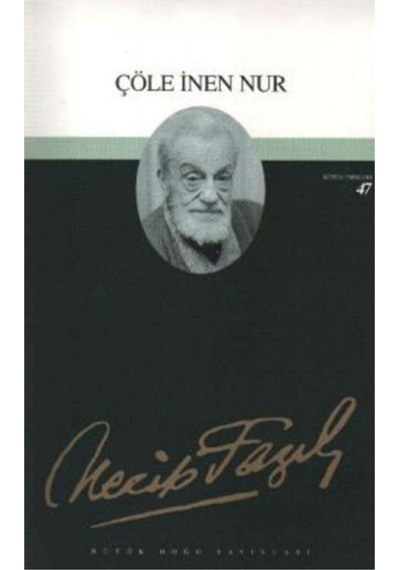Çöle İnen Nur : 39 - Necip Fazıl Bütün Eserleri-necip Fazıl Kısakürek