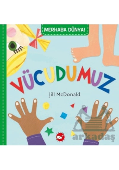 Merhaba Dünya Vücudumuz Beyaz Balina Yayınları