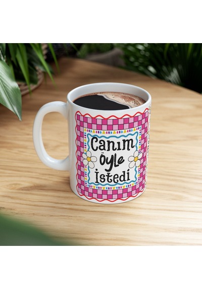 Canım Öyle İstedi Porselen Esprili Kahve Kupası - Motto Hediyelik Kupa Çok Renkli