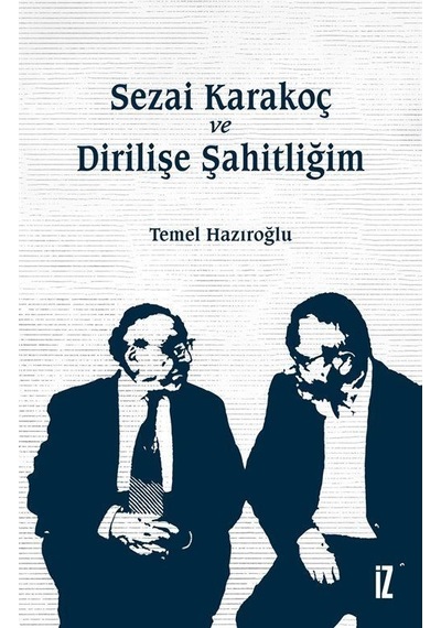 Sezai Karakoç Ve Dirilişe Şahitliğim / Temel Hazıroğlu