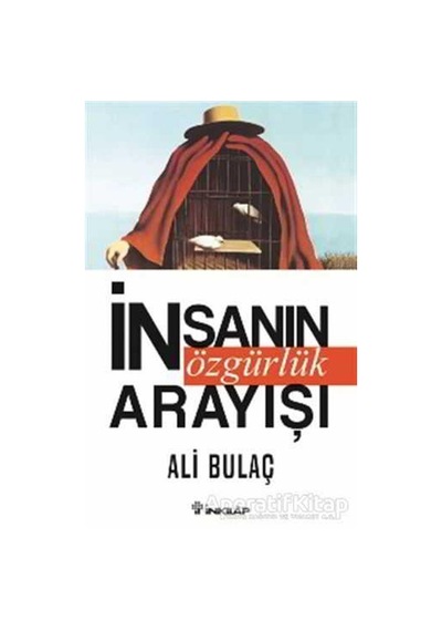 İnsanın Özgürlük Arayışı - Ali Bulaç - İnkılap Kitabevi