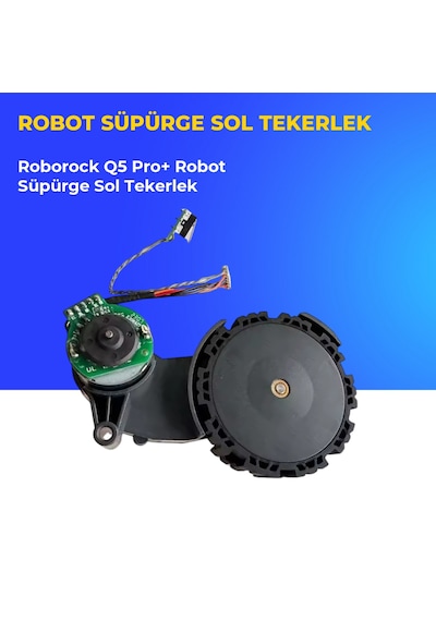 Roborock Q5 Pro+ Robot Süpürge Sol Tekerlek