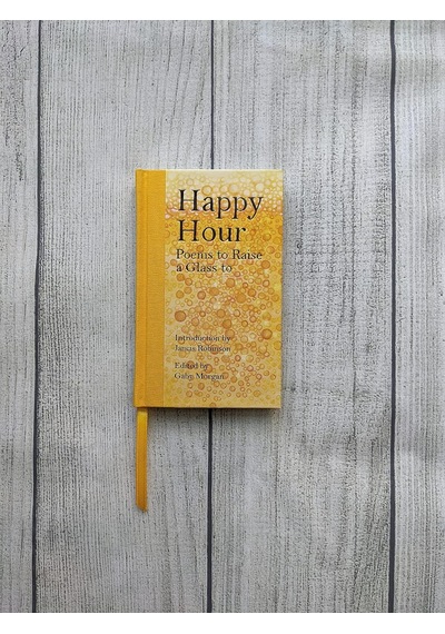 Happy Hour: Poems To Raise A Glass To