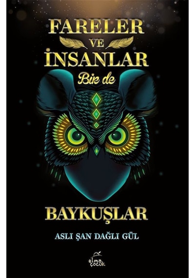 Fareler Ve İnsanlar Bir De Baykuşlar / Dr. Aslı Şan Dağlı Gül