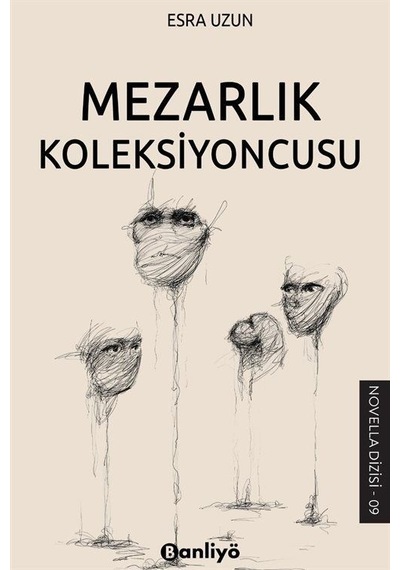 Mezarlık Koleksiyoncusu - Esra Uzun - Banliyö Kitap