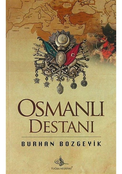 Osmanlı Destanı / Burhan Bozgeyik