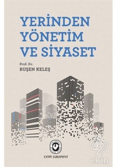 Yerinden Yönetim Ve Siyaset - Ruşen Keleş - Cem Yayınevi