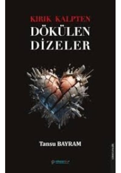 Kırık Kalpten Dökülen Dizeler Şiir Tansu Bayram