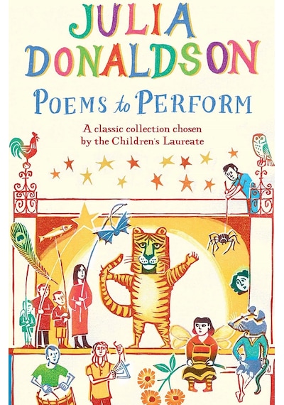 Poems To Perform: A Classic Collection Chosen By The Children&apos S Laureate