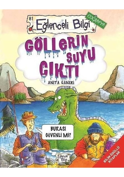 Göllerin Suyu Çıktı - Eğlenceli Bilgi Coğrafya - Anita Ganeri - Eğlenceli Bilgi