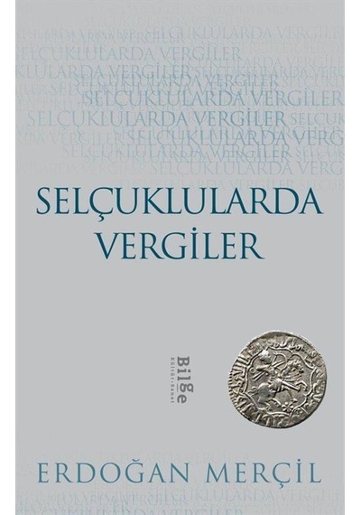 Selçuklularda Vergiler - Erdoğan Merçil - Bilge Kültür Sanat