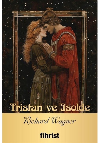 Tristan Ve Isolde Opera Klasikleri: 17 / Richard Wagner